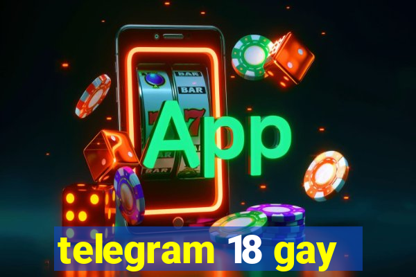 telegram 18 gay